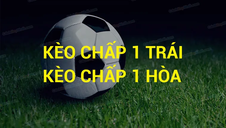 Cách Chơi Kèo Chấp 1 Tại NowGoal Hiệu Quả Nhất