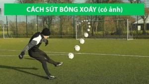 Bí Quyết Kỹ Thuật Sút Bóng Xoáy Cong Hiểm Khiến Thủ Môn Chóng Mặt